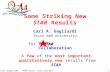 Carl Gagliardi – STAR Focus: Striking New Results – QM‘05 1 Some Striking New STAR Results Carl A. Gagliardi Texas A&M University for the Collaboration.
