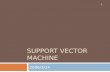SUPPORT VECTOR MACHINE 2009/3/24 1. Support Vector Machine  A supervised learning method  Is known as the maximum margin classifier  Find the max-margin.
