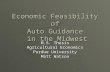 Economic Feasibility of Auto Guidance in the Midwest M.S. Thesis Agricultural Economics Purdue University Matt Watson.