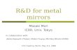 R&D for metal mirrors Masaki Mori ICRR, Univ. Tokyo CTA meeting, Berlin, May 4-5, 2006 In collaboration with: Akiko Kawachi (Tokai), Midori Yuasa, Michiko.