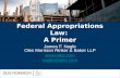 Federal Appropriations Law: A Primer James F. Nagle Oles Morrison Rinker & Baker LLP  nagle@oles.com.
