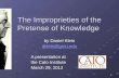 1 The Improprieties of the Pretense of Knowledge by Daniel Klein dklein@gmu.edu A presentation at the Cato Institute March 29, 2012.