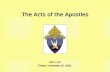 The Acts of the Apostles Acts 1-11 Monday, December 07, 2015Monday, December 07, 2015Monday, December 07, 2015Monday, December 07, 2015.