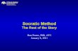 Socratic Method The Rest of the Story Dan Foster, PhD, ATC January 6, 2011.