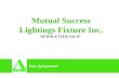 Your light partner Mutual Success Lightings Fixture Inc. NEWSLETTER Vol. 87.