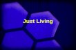 Just Living. Books on Biblical Justice When Helping Hurts Steve Corbett & Brian Fikkert Generous Justice Timothy Keller Evil and the Justice of God NT.