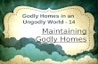 Godly Homes in an Ungodly World - 14 Maintaining Godly Homes.