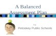 A Balanced Assessment Plan For Petoskey Public Schools.