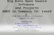 Big Data Open Source Software and Projects ABDS in Summary IV: Level 7 I590 Data Science Curriculum August 15 2014 Geoffrey Fox gcf@indiana.edu .