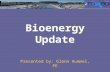 Bioenergy Update Presented by: Glenn Hummel, PE. Agenda / Objectives Background & Mission Major Recent Achievements Current Focus & Activities Local Update.