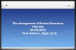 The management of Human Resources PAD 500 09/04/2012 Prof. Robert L. Kight, Ed.D.