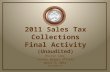 2011 Sales Tax Collections Final Activity (Unaudited) Nicola Sapp County Budget Officer April 5, 2012 Attachment A.
