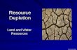 Resource Depletion Land and Water Resources © Karen Devine 2010.