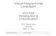 1 Muhammed Al-MulhemVisual Languages Visual Programming Languages ICS 539 Introduction & Classification ICS Department KFUPM Sept. 1, 2007.