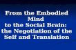 From the Embodied Mind to the Social Brain: the Negotiation of the Self and Translation.