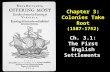 Chapter 3: Colonies Take Root (1587-1752) Ch. 3.1: The First English Settlements.
