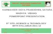 KARMAVEER VIDYA PRABODHINI, SATARA. MADHYA VIBHAG POWERPOINT PRESENTATION 9 TH STD.-SCIENCE & TECHNOLOGY WITH SYLLABUS 2011-12 RAYAT SHIKSHAN SANSTHA,