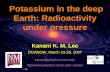 Potassium in the deep Earth: Radioactivity under pressure Kanani K. M. Lee DOANOW, March 23-25, 2007 kanani@physics.nmsu.edu kanani.