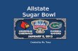 Allstate Sugar Bowl Created by Ms. Tracy. Allstate Sugar Bowl Louisville Cardinals vs. Florida Gators Wednesday, January 2 nd, 2013 7:30 PM Media Coverage: