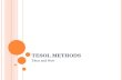 TESOL METHODS Then and Now. AGENDA Welcome! Comprehensible Input Procedures – PPP and more TESOL Methods Then and Now Group Presentations Readings.