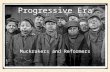 Progressive Era Muckrakers and Reformers. During the early 1900’s many lived difficult lives. Farmers struggled to survive, city dwellers lived crowded.