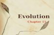 Evolution Chapter 15 1. 2 “Nothing in biology makes sense EXCEPT in the light of evolution.” Theodosius Dobzhansky Evolution Charles Darwin in later years.
