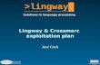 >lingway█ Solutions in language processing Lingway & Crossmarc exploitation plan José Coch.