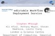 Predictable Workflow Deployment Service Stephen M C Gough Ali Afzal, Anthony Mayer, Steven Newhouse, Laurie Young London e-Science Centre Department of.