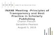 INANE Meeting –Principles of Transparency and Best Practice in Scholarly Publishing Charon Pierson Geraldine Pearson August 5, 2015.
