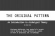 THE ORIGINAL PATTERN An Introduction to Archetypal Theory By Emma Wood Dictionary Definition: very typical of a certain kind of person or thing. Recurrent.