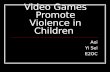Video Games Promote Violence in Children Aoi Yi Sel E2OC.