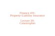 Finance 431: Property-Liability Insurance Lecture 20: Catastrophes.