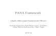 PANA Framework Prakash Jayaraman, Rafa Marin Lopez, Yoshihiro Ohba, Mohan Parthasarathy, Alper Yegin IETF 59.