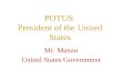 POTUS President of the United States Mr. Manzo United States Government.
