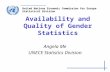 United Nations Economic Commission for Europe Statistical Division Availability and Quality of Gender Statistics Angela Me UNECE Statistics Division.