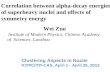Correlation between alpha-decay energies of superheavy nuclei and effects of symmetry energy Wei Zuo Institute of Modern Physics, Chinese Academy of Sciences,