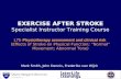 EXERCISE AFTER STROKE Specialist Instructor Training Course L7b Physiotherapy assessment and clinical risk (Effects of Stroke on Physical Function; “Normal”