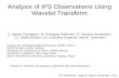 Analysis of IPS Observations Using Wavelet Transform E. Aguilar-Rodriguez 1, M. Rodriguez-Martinez 2, E. Romero-Hernandez 3, J.C. Mejia-Ambriz 4, J.A.