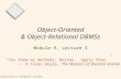 Introduction to Database Systems1 Object-Oriented & Object-Relational DBMSs Module 9, Lecture 3 “You know my methods, Watson. Apply them.” -- A.Conan Doyle,
