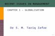RECENT ISSUES IN MANAGEMENT CHAPTER 1 – GLOBALISATION Dr S. M. Tariq Zafar 1-1.