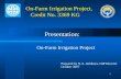 1 On-Farm Irrigation Project, Credit No. 3369 KG On-Farm Irrigation Project, Credit No. 3369 KG Presentation: On-Farm Irrigation Project Prepared by N.A.