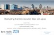 Reducing Cardiovascular Risk in Lupus Dr D PYNE Consultant Rheumatologist/Clinical Lead Barts Health NHS Trust Honorary Senior Clinical lecturer Sports.
