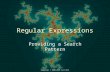 Copyright © 2008-2015 Curt Hill Regular Expressions Providing a Search Pattern.