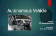 Autonomous Vehicle Instructor Dr. Dongchul Kim Presented By Harish Kumar Gudipati.