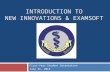INTRODUCTION TO NEW INNOVATIONS & EXAMSOFT First-Year Student Orientation July 31, 2014.
