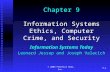 © 2003 Prentice Hall, Inc.9-1 Chapter 9 Information Systems Ethics, Computer Crime, and Security Information Systems Today Leonard Jessup and Joseph Valacich.