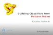 Building Classifiers from Pattern Teams Knobbe, Valkonet.