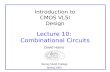 Introduction to CMOS VLSI Design Lecture 10: Combinational Circuits David Harris Harvey Mudd College Spring 2005.