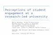 Perceptions of student engagement at a research-led university Martin Broadley, School of Biosciences Matthew Charlton, School of Geography Gill Langmack,