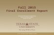 Fall 2015 Final Enrollment Report Enrollment Management & Marketing Division of Academic Affairs October 30, 2015.